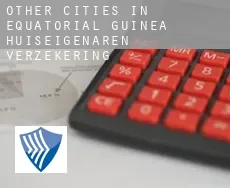 Other cities in Equatorial Guinea  huiseigenaren verzekering